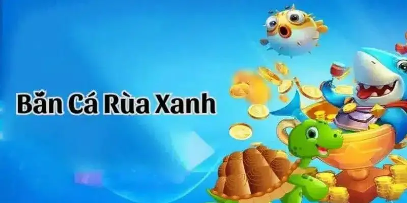 Bắn cá rùa xanh QH88