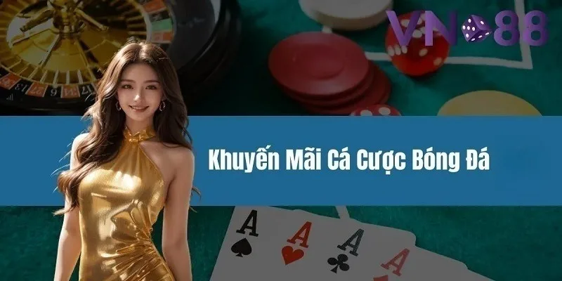 Khuyến mãi cá cược bóng đá QH88