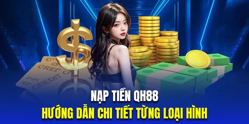 Hướng dẫn giao dịch nạp tiền QH88
