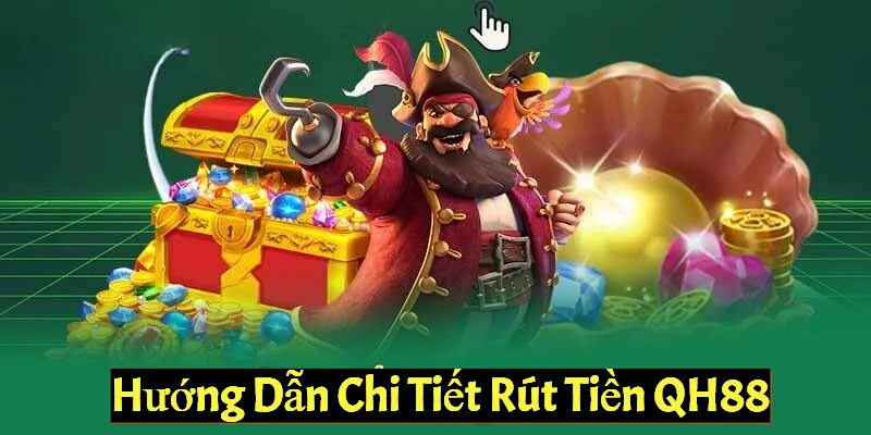 Các bước rút tiền tại QH88